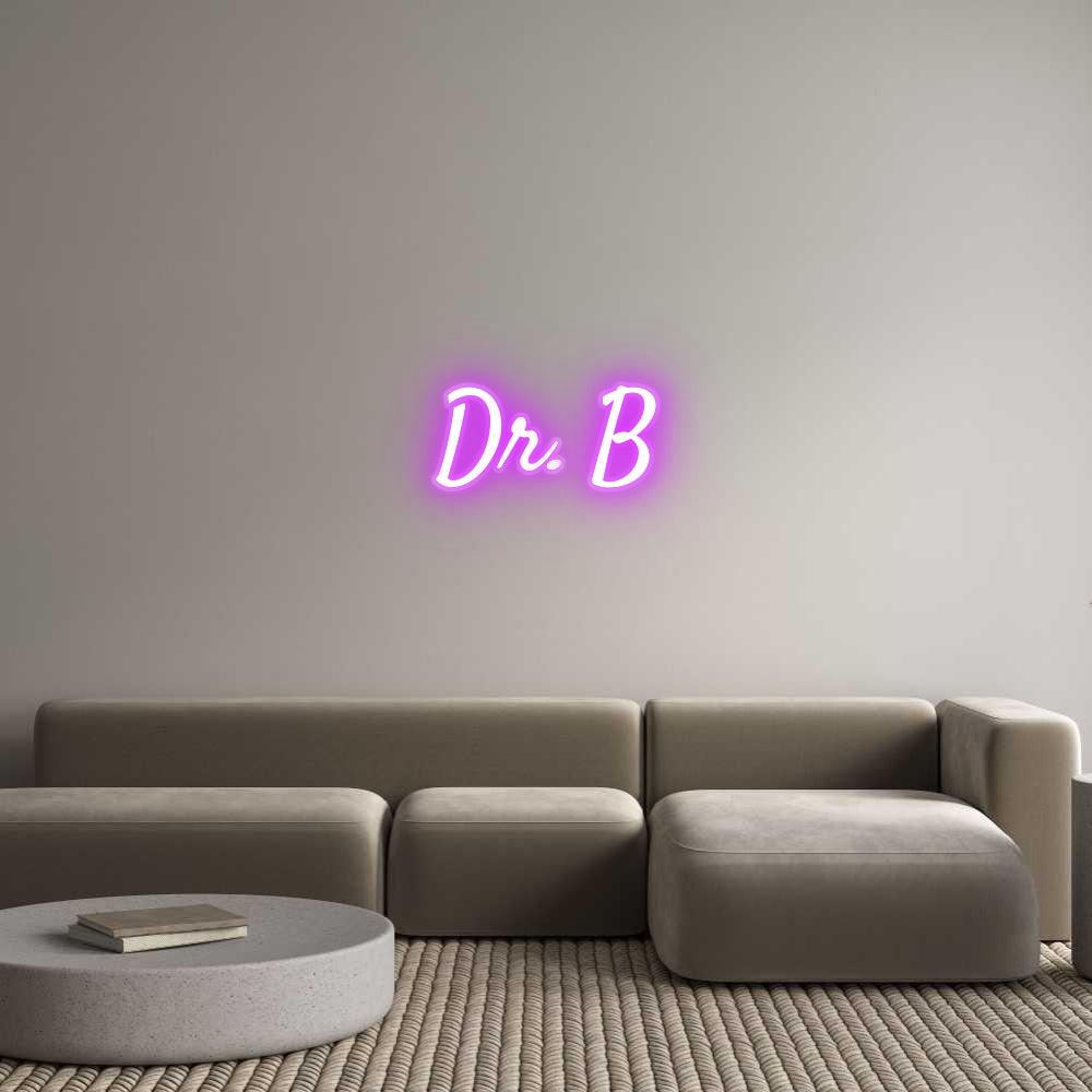 Custom LED Neon Sign: Dr. B