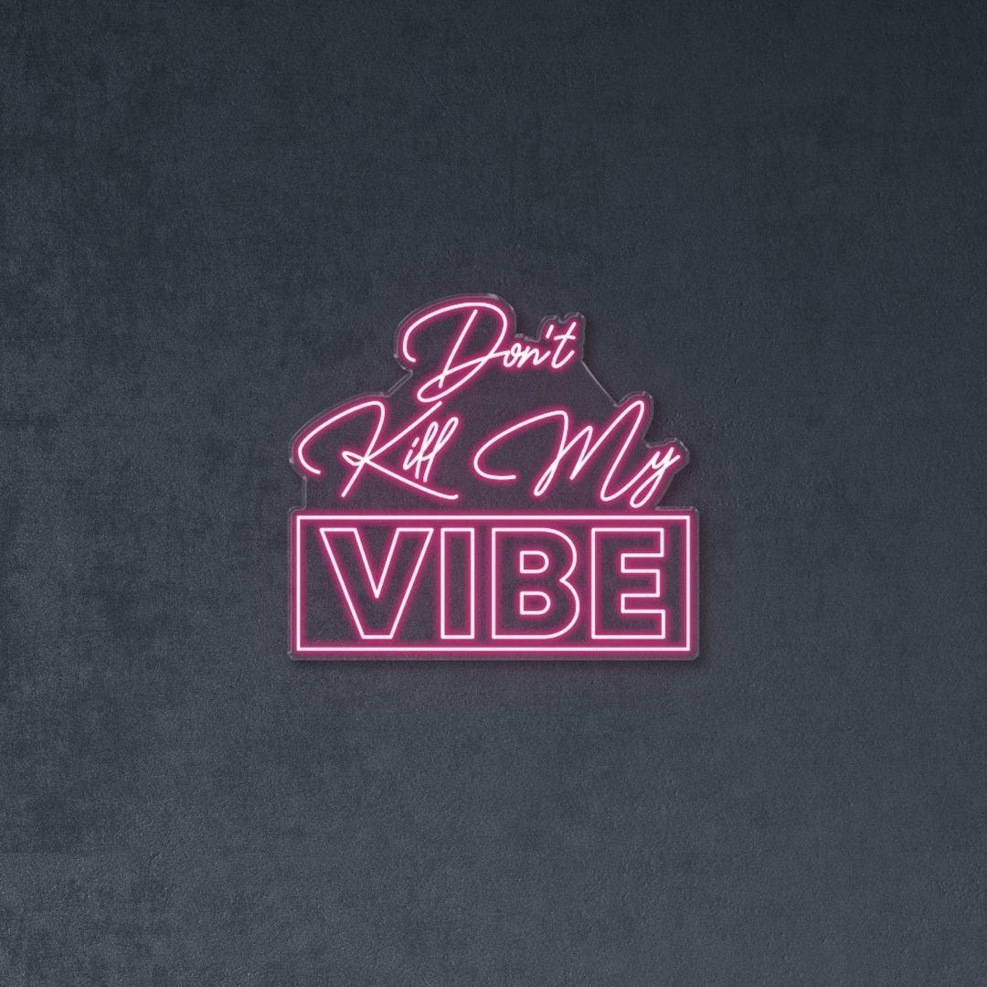 Donâ€™t Kill My Vibe - NEONIFIC