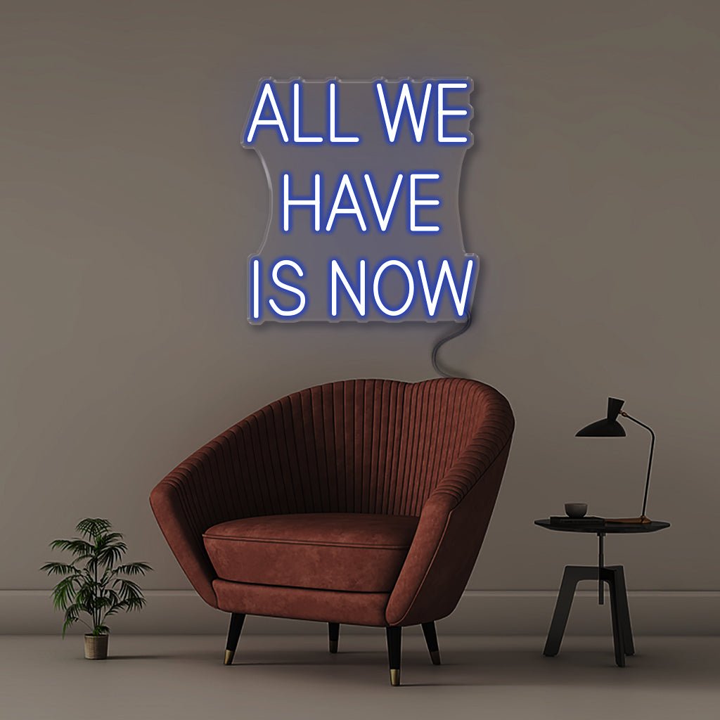 All We Have Is Now - Neonific - LED Neon Signs - 18" (46cm) - Blue