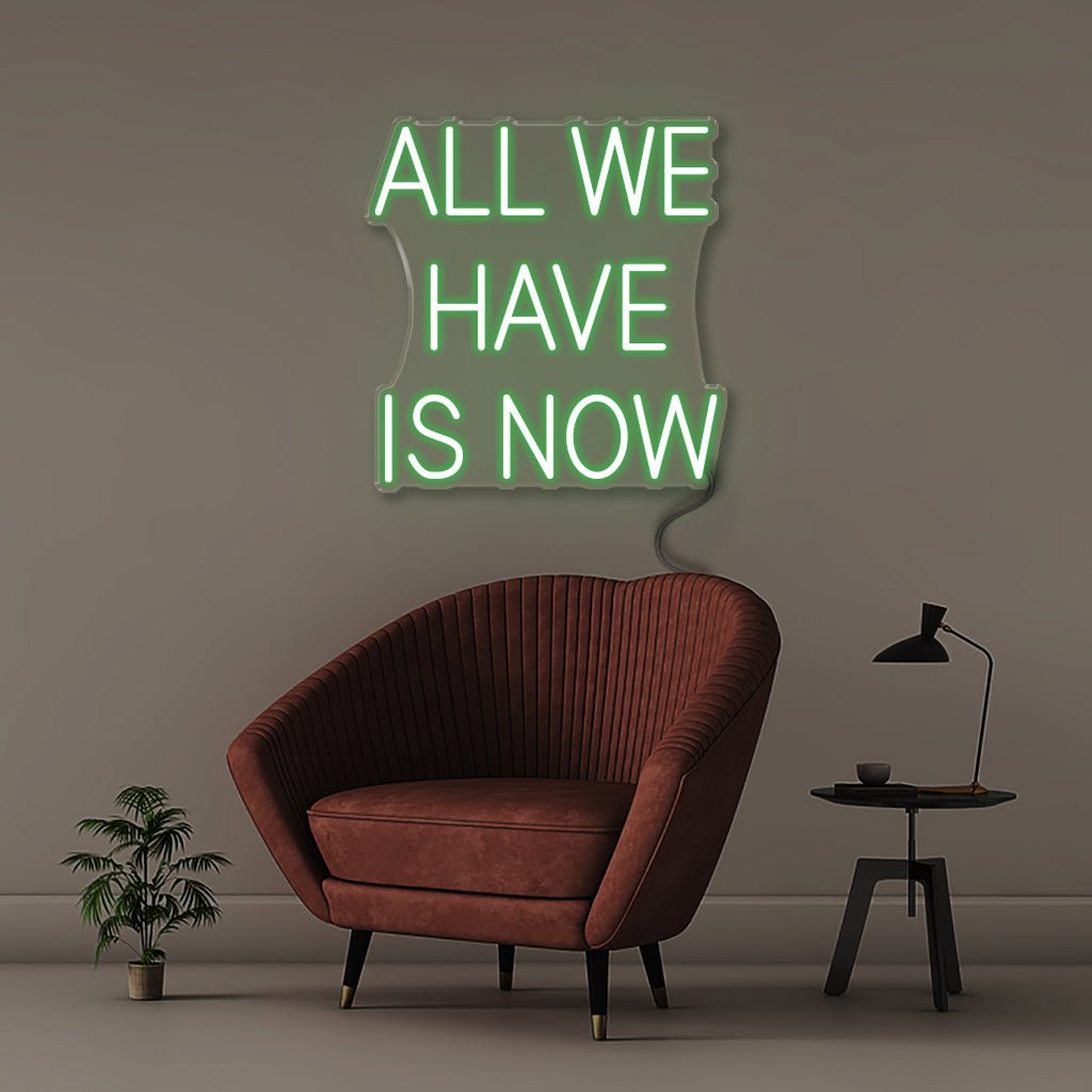 All We Have Is Now - Neonific - LED Neon Signs - 18" (46cm) - Green