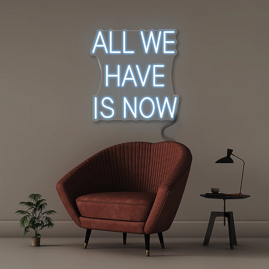 All We Have Is Now - Neonific - LED Neon Signs - 18" (46cm) - Light Blue