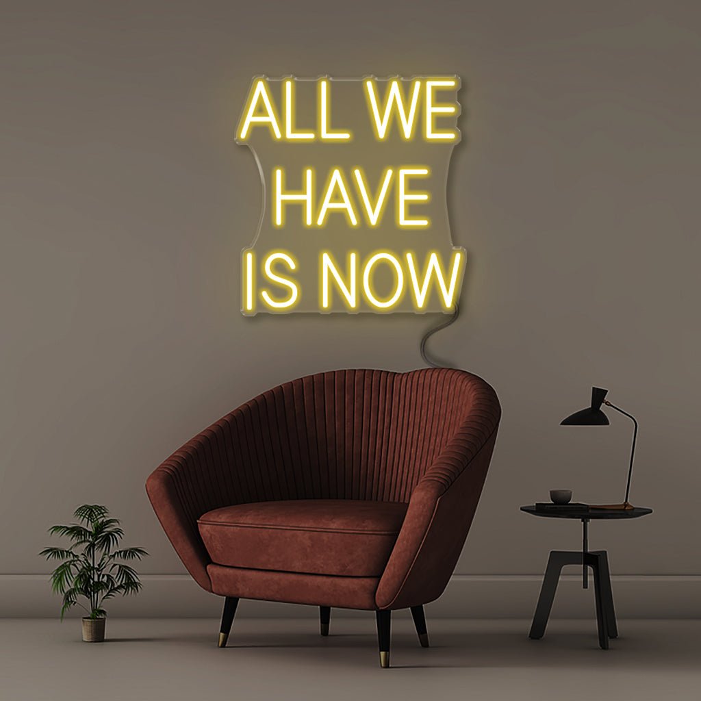 All We Have Is Now - Neonific - LED Neon Signs - 18" (46cm) - Yellow