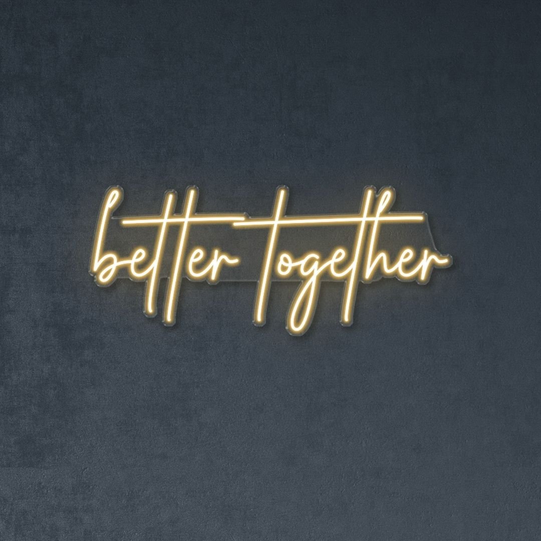 Better Together - Neonific - LED Neon Signs - 24" (61cm) - 