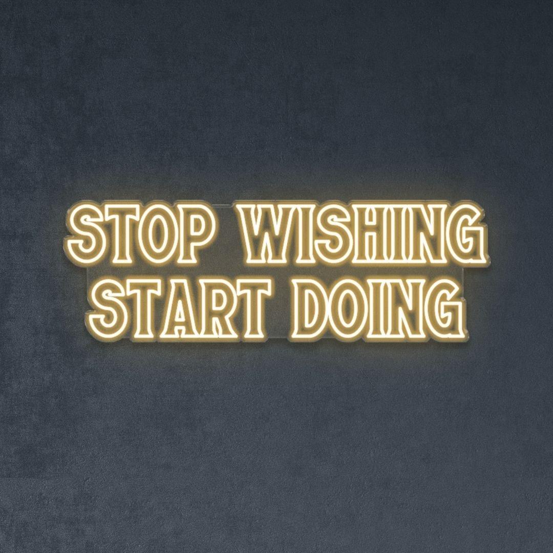 Stop wishing start doing - Neonific - LED Neon Signs - 36" (91cm) - 