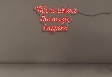 This Is Where The Magic Happens - Neonific