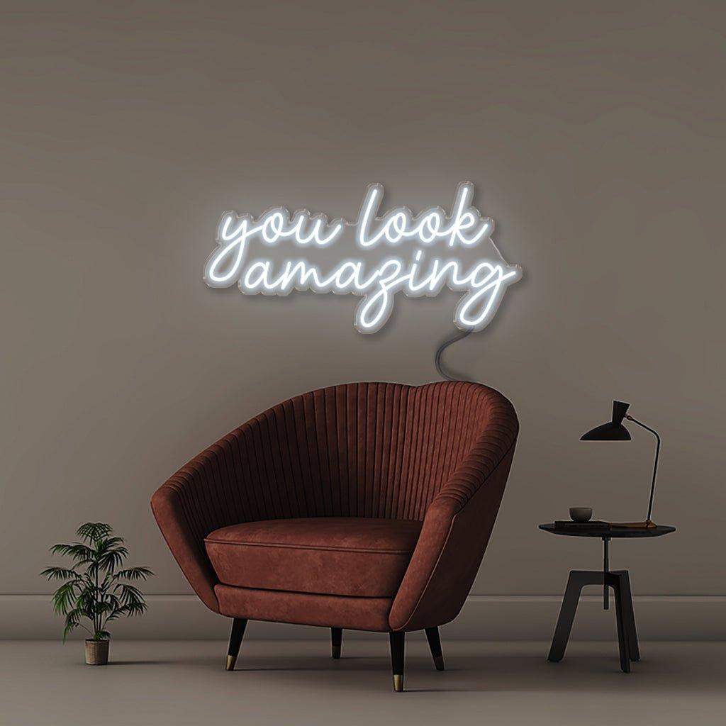 You look amazing - NEONIFIC